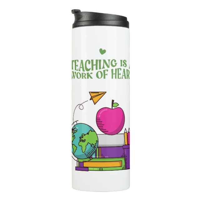Teacher Appreciation Work of Heart Thermal Tumbler (Rotated Right)
