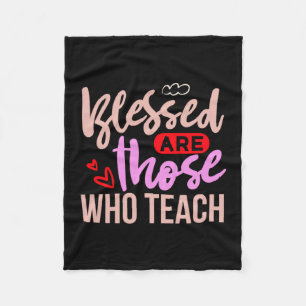Teacher Art Blessed Are Those Who Teach Fleece Blanket