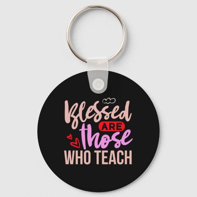 Teacher Art Blessed Are Those Who Teach Key Ring (Front)