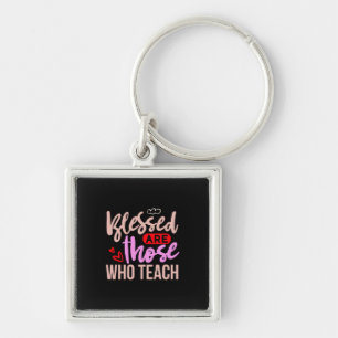 Teacher Art Blessed Are Those Who Teach Key Ring