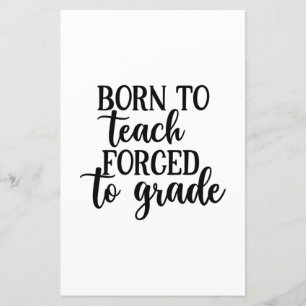 Teacher Art Born To Teach Forced To Grade