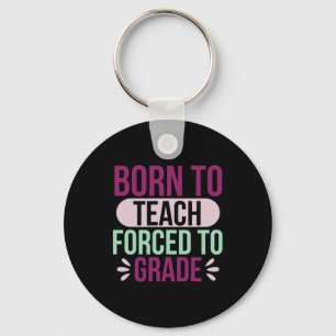 Teacher Art Born To Teach Key Ring