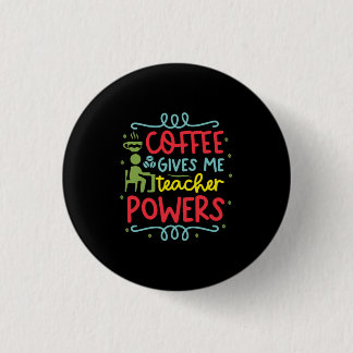 Teacher Art Coffee Gives Me Teacher Powers 3 Cm Round Badge