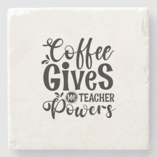 Teacher Art Coffee Gives Me Teacher Powers Stone Coaster