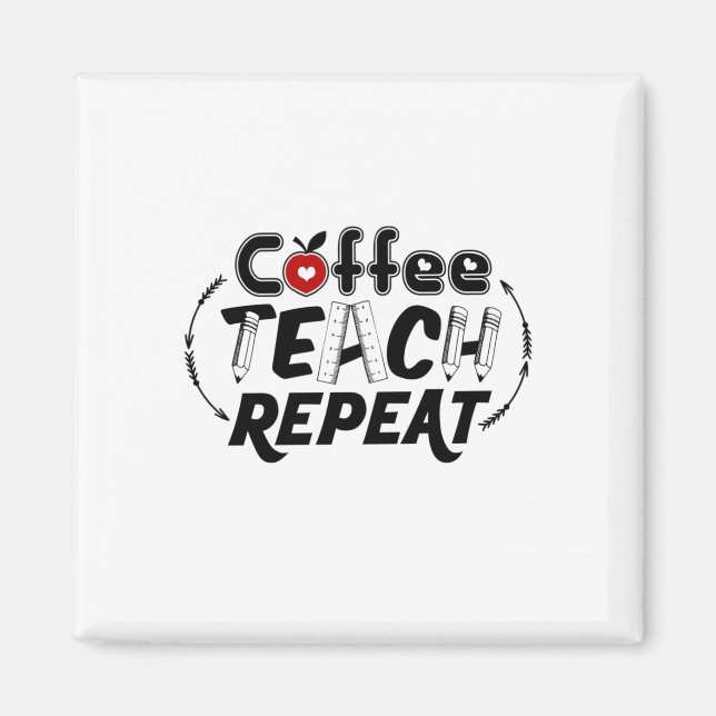 Teacher Art Coffee Teach Repeat Magnet (Front)