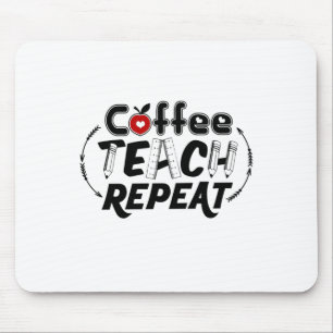 Teacher Art Coffee Teach Repeat Mouse Pad