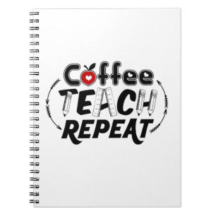 Teacher Art Coffee Teach Repeat Notebook