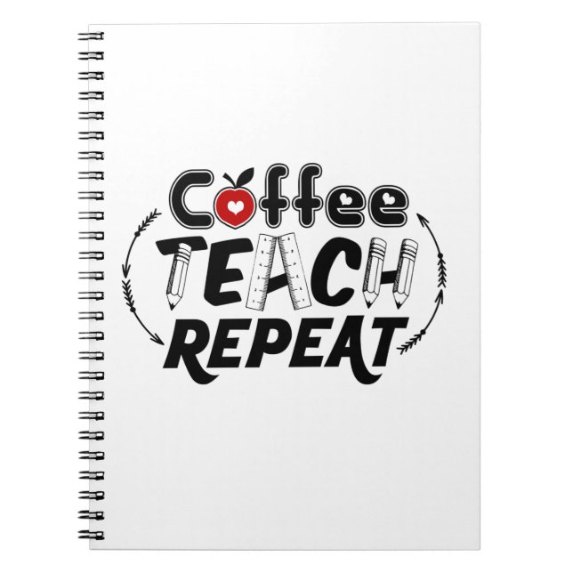 Teacher Art Coffee Teach Repeat Notebook (Front)
