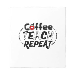 Teacher Art Coffee Teach Repeat Notepad