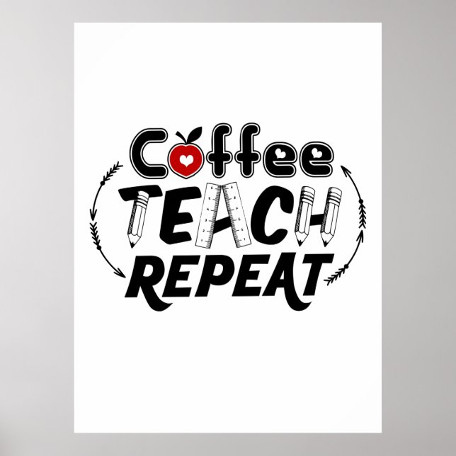 Teacher Art Coffee Teach Repeat Poster (Front)