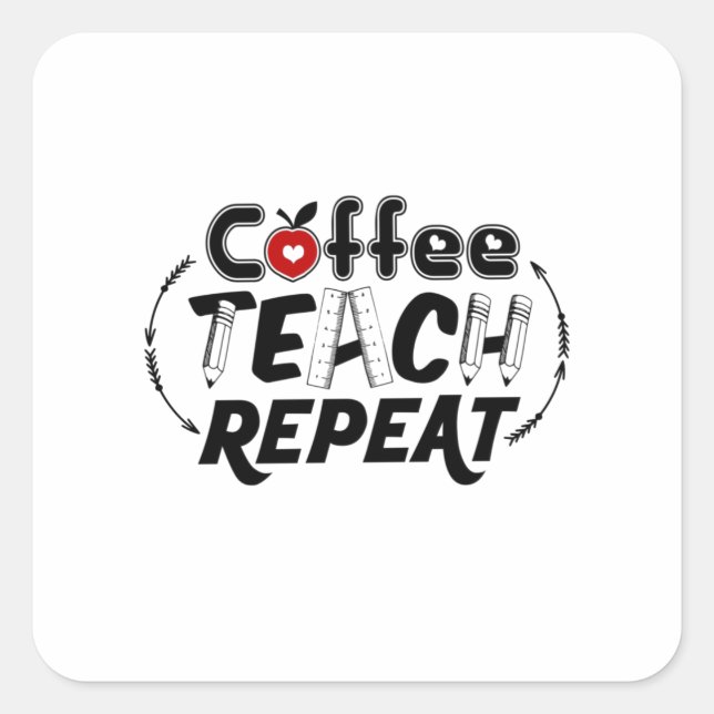 Teacher Art Coffee Teach Repeat Square Sticker (Front)