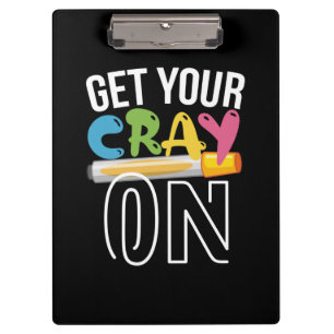 Teacher Art Get Your Cray On Clipboard