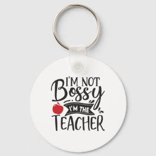Teacher Art I Am Not Bossy I Am The Teacher Key Ring