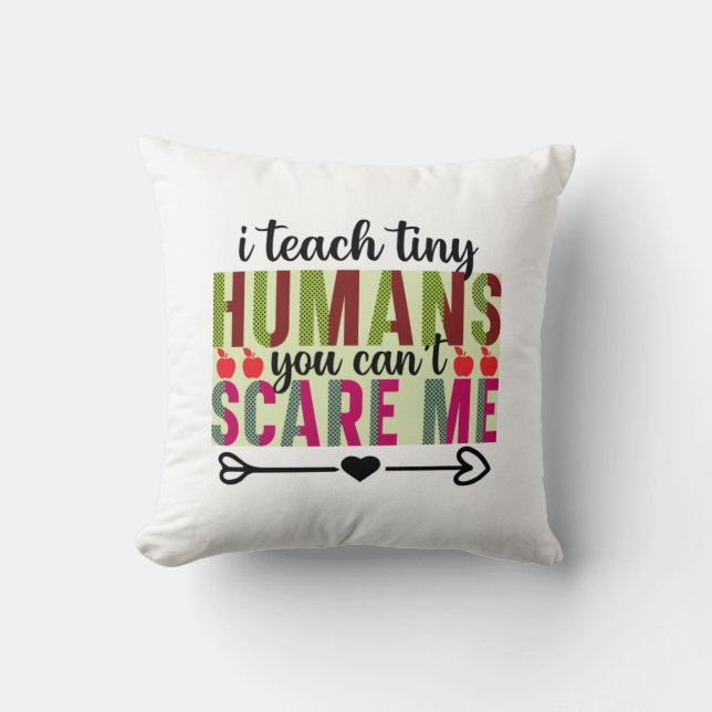 Teacher Art I Teach Tiny Humans Cushion (Front)