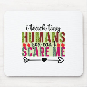Teacher Art I Teach Tiny Humans Mouse Pad