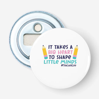 Teacher Art It Takes A Big Heart Bottle Opener