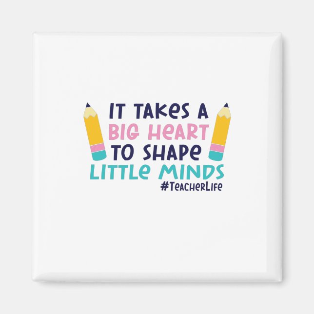 Teacher Art It Takes A Big Heart Magnet (Front)