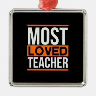 Teacher Art Most Loved Teacher Metal Ornament