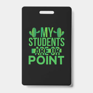Teacher Art My Students Are On Point ID Badge