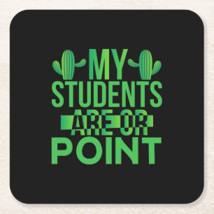 Teacher Art My Students Are On Point Square Paper Coaster
