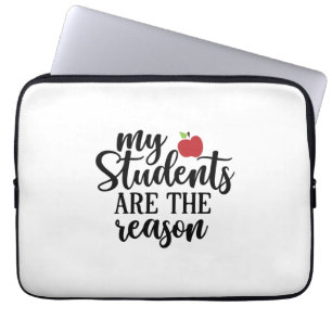 Teacher Art My Students Are The Reason Laptop Sleeve