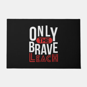 Teacher Art Only The Brave Teach Doormat