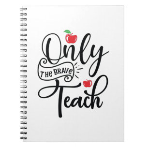 Teacher Art Only The Brave Teacher Notebook
