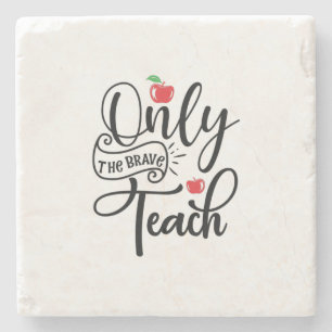 Teacher Art Only The Brave Teacher Stone Coaster