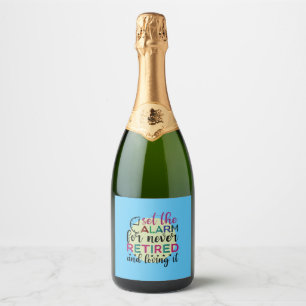 Teacher Art Set The Alarm For Never Retired Sparkling Wine Label