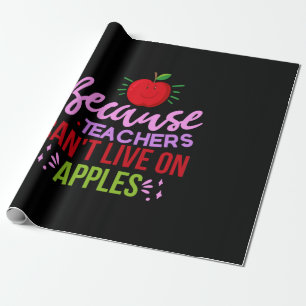 Teacher Art Teachers Can Not Live On Apples Wrapping Paper