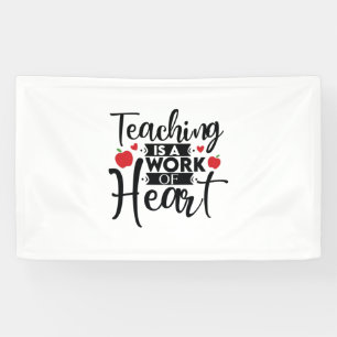 Teacher Art Teaching Is A Work Of Heart Banner