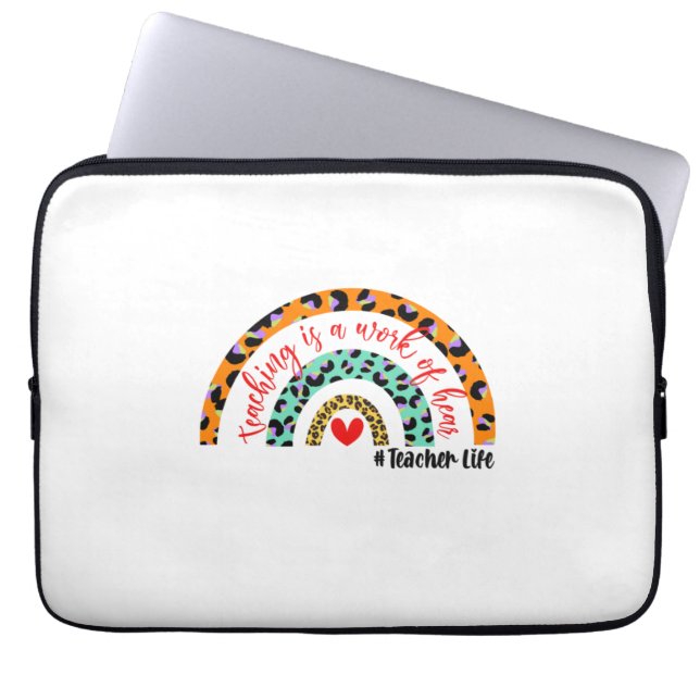 Teacher Art Teaching Is A Work Of Heart Laptop Sleeve (Front)