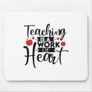 Teacher Art Teaching Is A Work Of Heart Mouse Pad