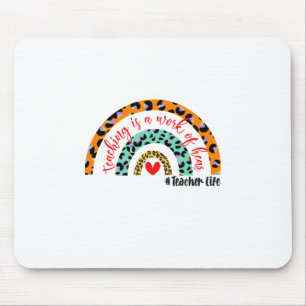 Teacher Art Teaching Is A Work Of Heart Mouse Pad