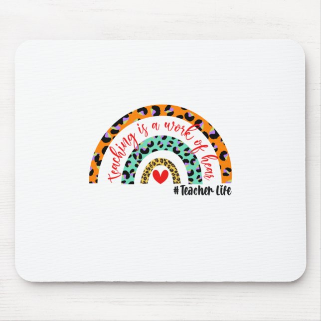 Teacher Art Teaching Is A Work Of Heart Mouse Pad (Front)