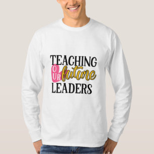 Teacher Art Teaching Our Future Leaders T-Shirt