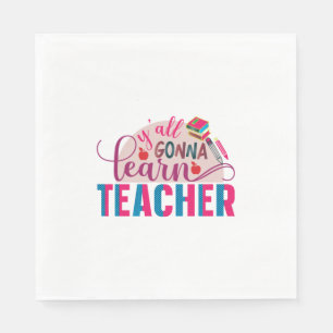 Teacher Art Yall Gonna Learn Teacher Napkin