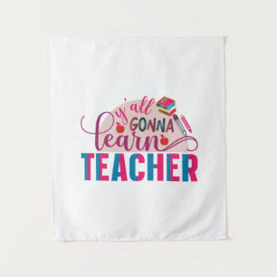 Teacher Art Yall Gonna Learn Teacher Tapestry