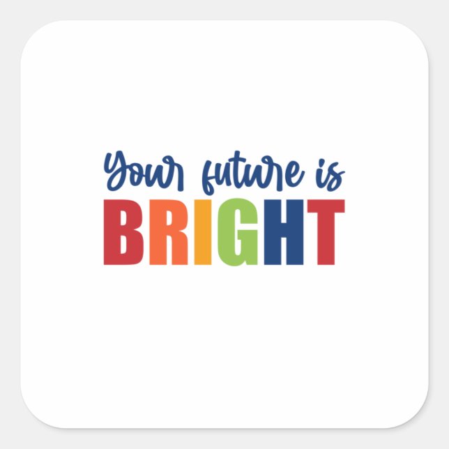 Teacher Art Your Future Is Bright Square Sticker (Front)