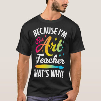 Teacher Artist for Men Women Boys Girls Kids Paint T-Shirt