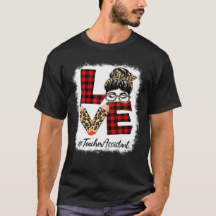 Teacher Assistant Love Messy Bun Leopard Back To S T-Shirt