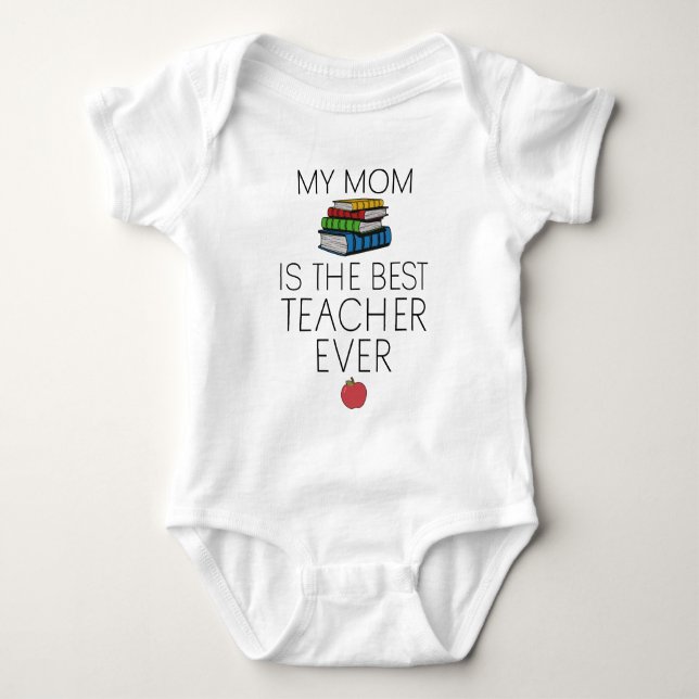 Teacher Baby - My Mum is the Best Teacher Ever Bodysuit (Front)