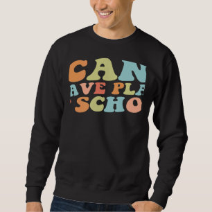 Teacher Back To School I Can't I Have Plans At Sch Sweatshirt