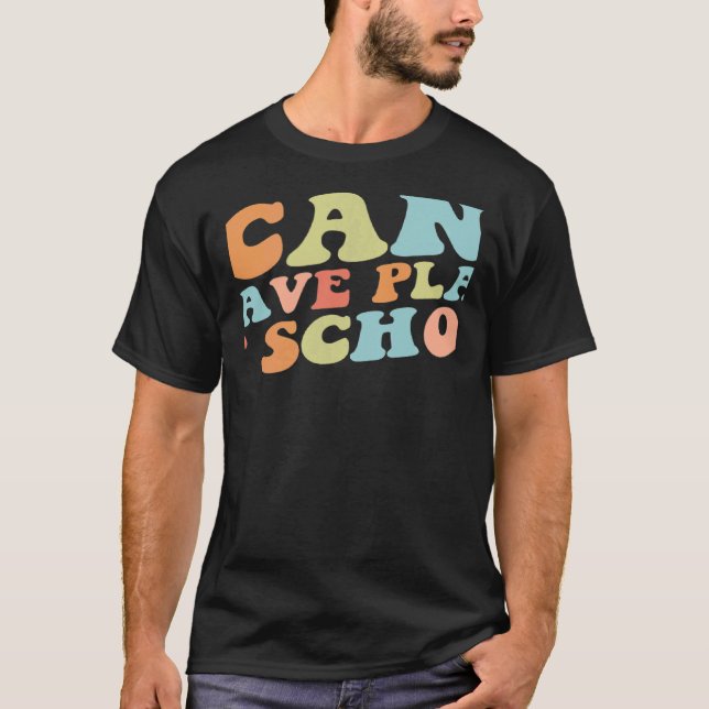 Teacher Back To School I Can't I Have Plans At Sch T-Shirt (Front)