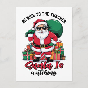 Teacher Be Nice To The Teacher Santa Is Watching Holiday Postcard