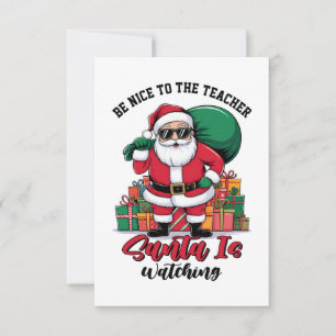 Teacher Be Nice To The Teacher Santa Is Watching RSVP Card