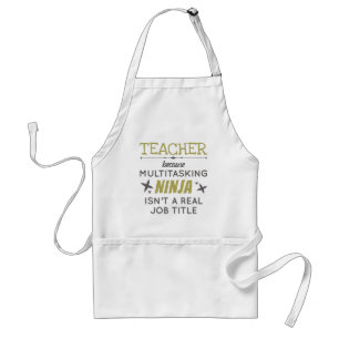 Teacher Because Multitasking Ninja Isn't Job Title Standard Apron