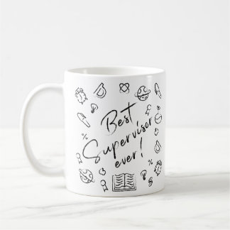 Teacher: Best Supervisor Ever Chalkboard Black Wri Coffee Mug