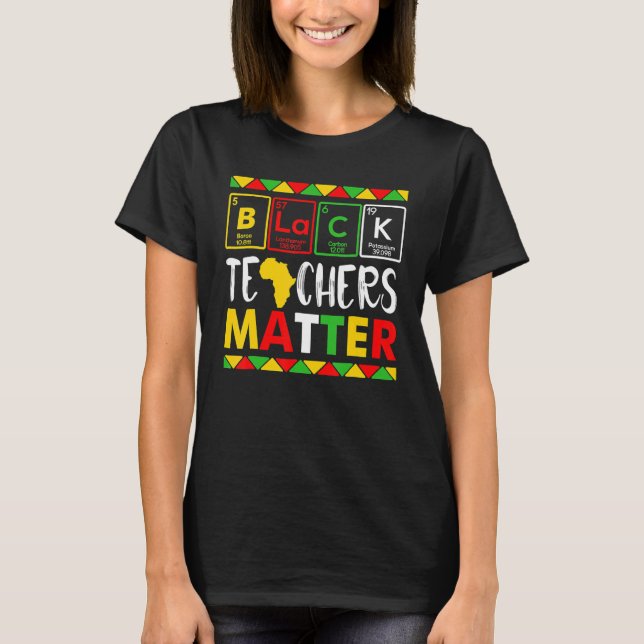 Teacher Black History Month Pride African Teacher  T-Shirt (Front)