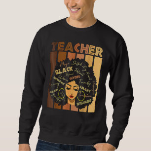 Teacher Black Women Black History Queen Melanin Af Sweatshirt